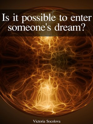 cover image of Is it Possible to Enter Into Someone else's Dream?